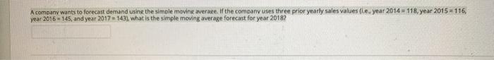 A company wants to forecast demand using the