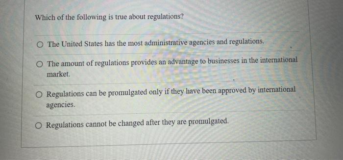 Which of the following is true about regulations?