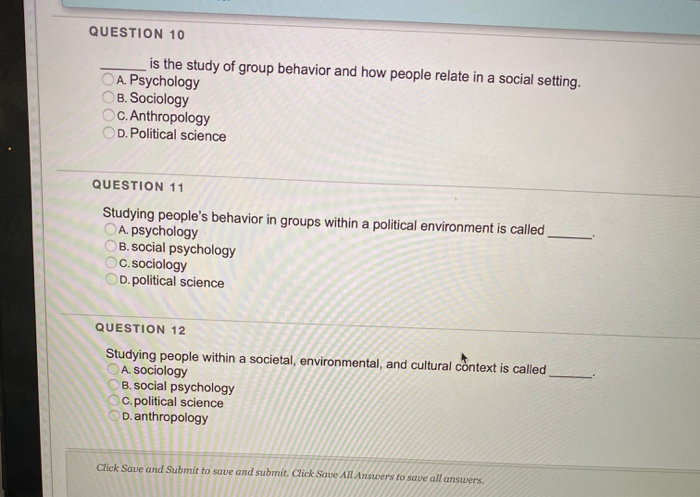 QUESTION 10 is the study of group behavior and