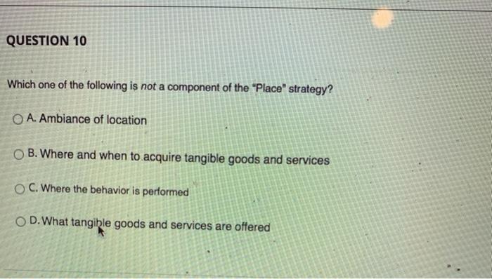 QUESTION 10 Which one of the following is not a