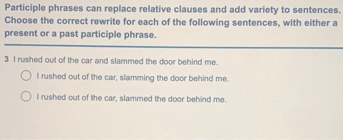 which one is correct? Participle phrases can