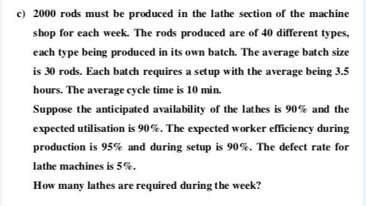 c) 2000 rods must be produced in the lathe