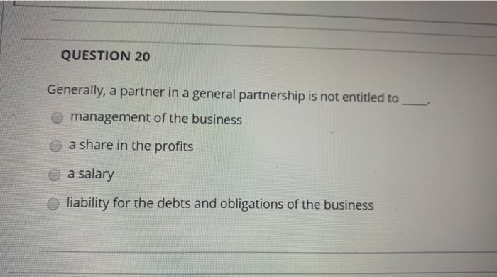 QUESTION 20 Generally, a partner in a general