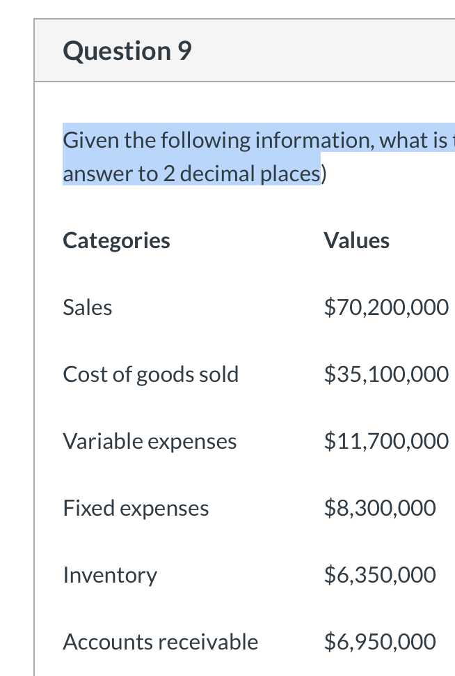 Question 9 Given the following information, what