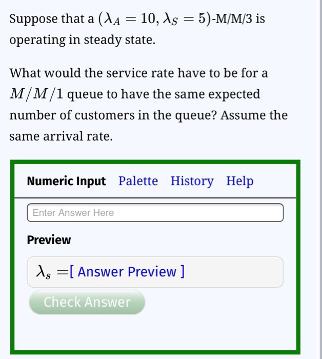 Suppose that a (1a = 10, 1s = 5)-M/M/3 is