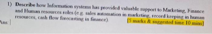1) Describe how Information systems has provided