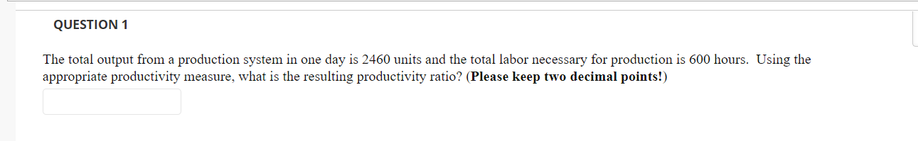 QUESTION 1 The total output from a production