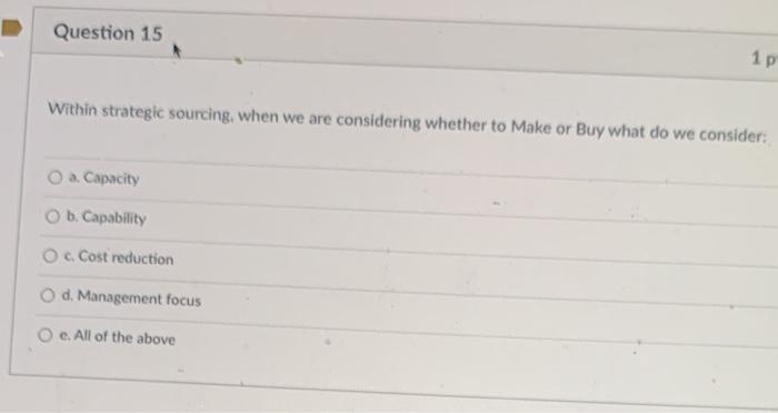Question 15 1 p Within strategic sourcing, when