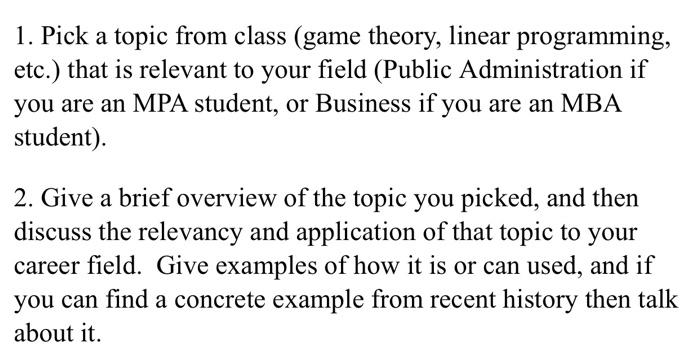 1. Pick a topic from class (game theory, linear