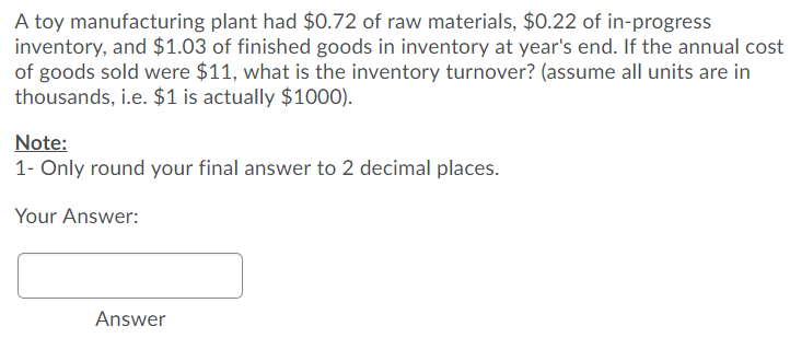 A toy manufacturing plant had $0.72 of raw