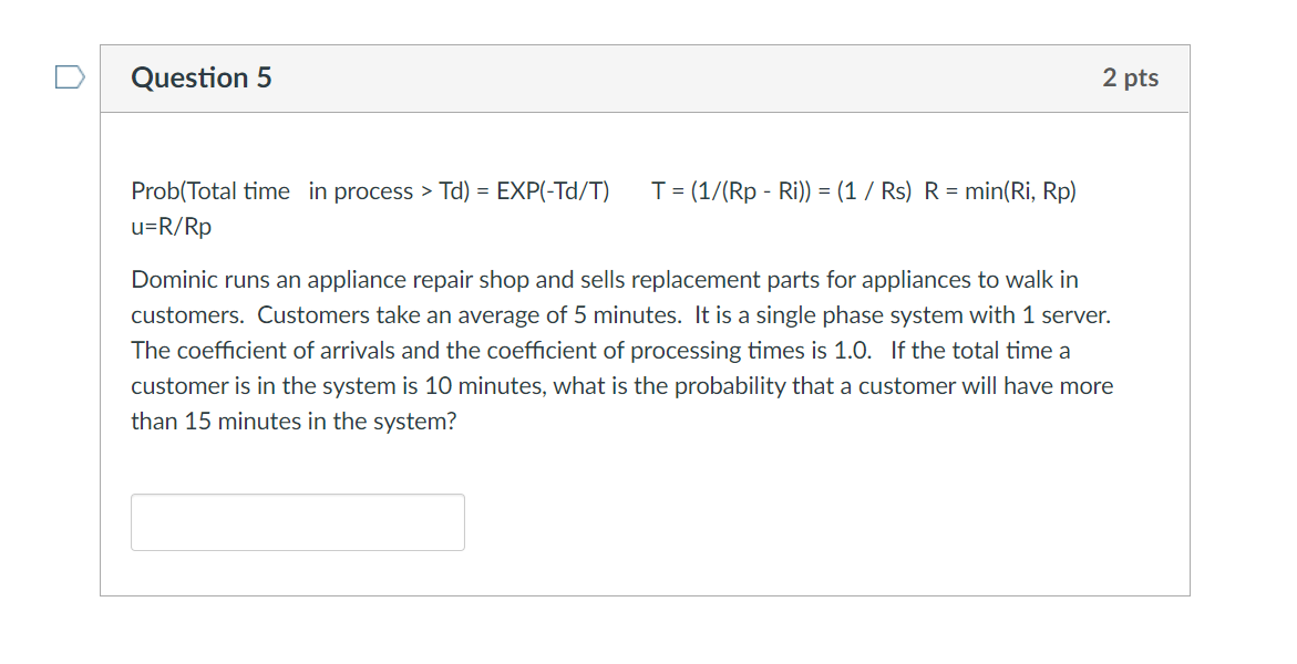 Question 5 2 pts T = (1/(Rp - Ri)) = (1 / Rs) R =