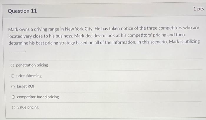 1 pts Question 11 Mark owns a driving range in