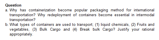 Question a. Why has containerization become