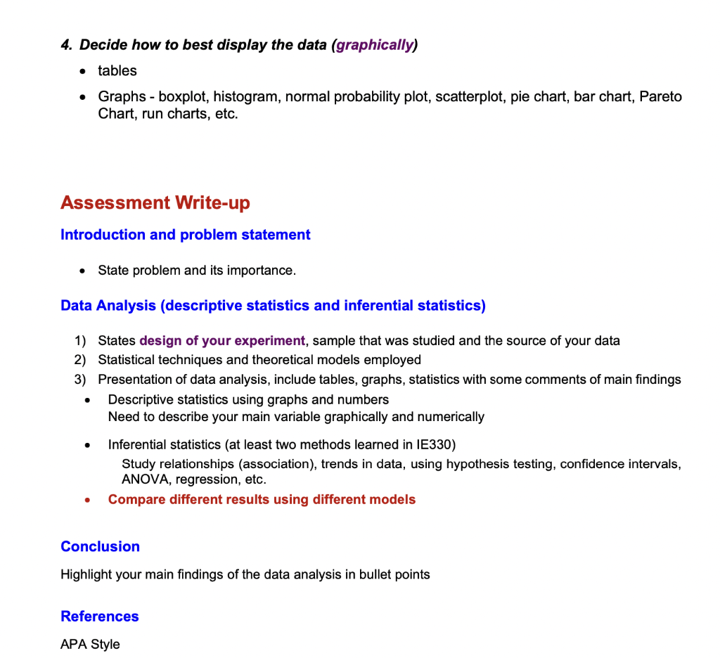 First, determine the Experimental Unit upon which