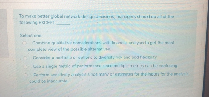 To make better global network design decisions,