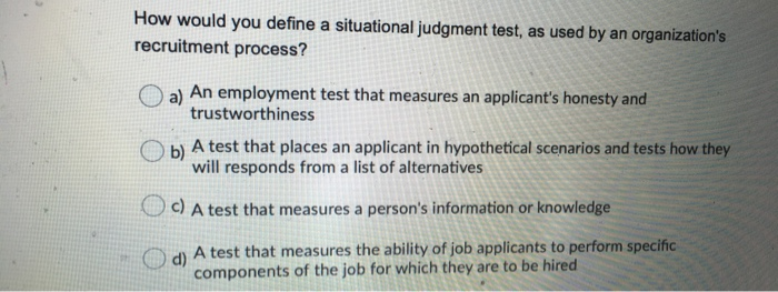 How would you define a situational judgment test,