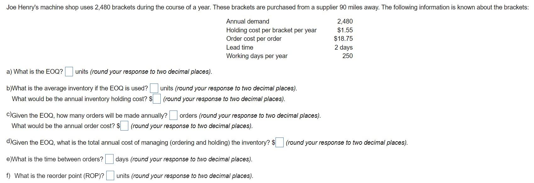 a) What is the EOQ? units (round your response to