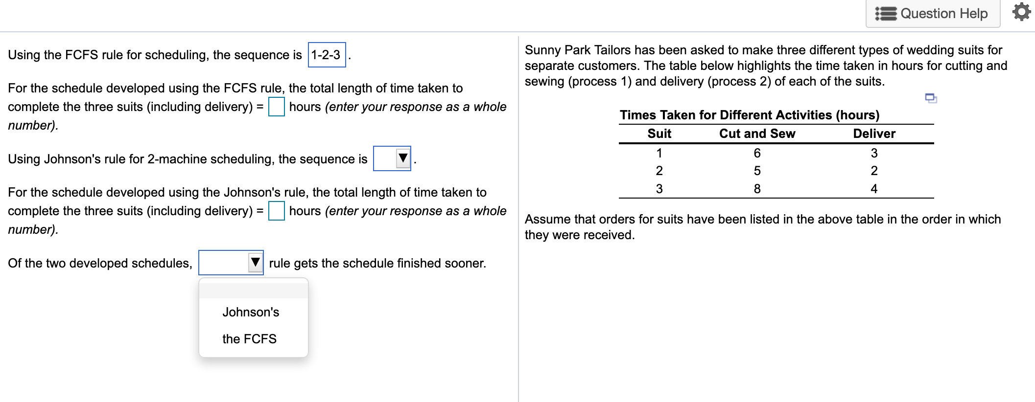 Question Help Using the FCFS rule for scheduling,