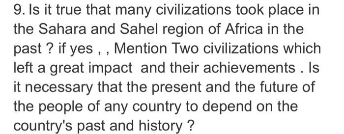 9. Is it true that many civilizations took place