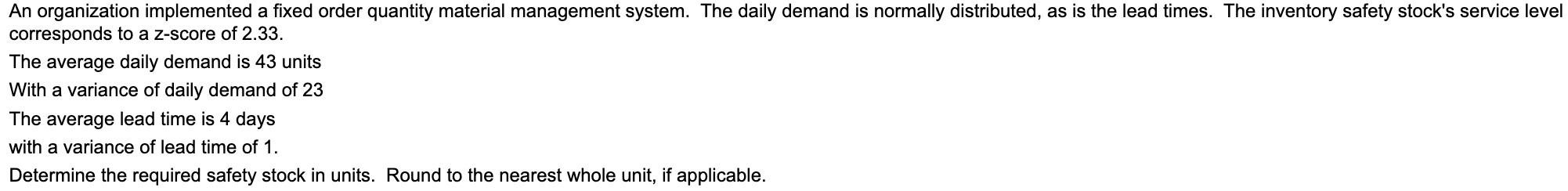 An organization implemented a fixed order