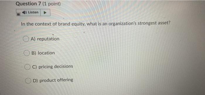 Question 7 (1 point) Listen In the context of