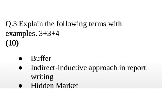 Q.3 Explain the following terms with examples.