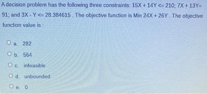 A decision problem has the following three