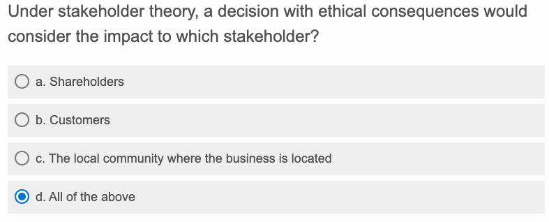 Under stakeholder theory, a decision with ethical