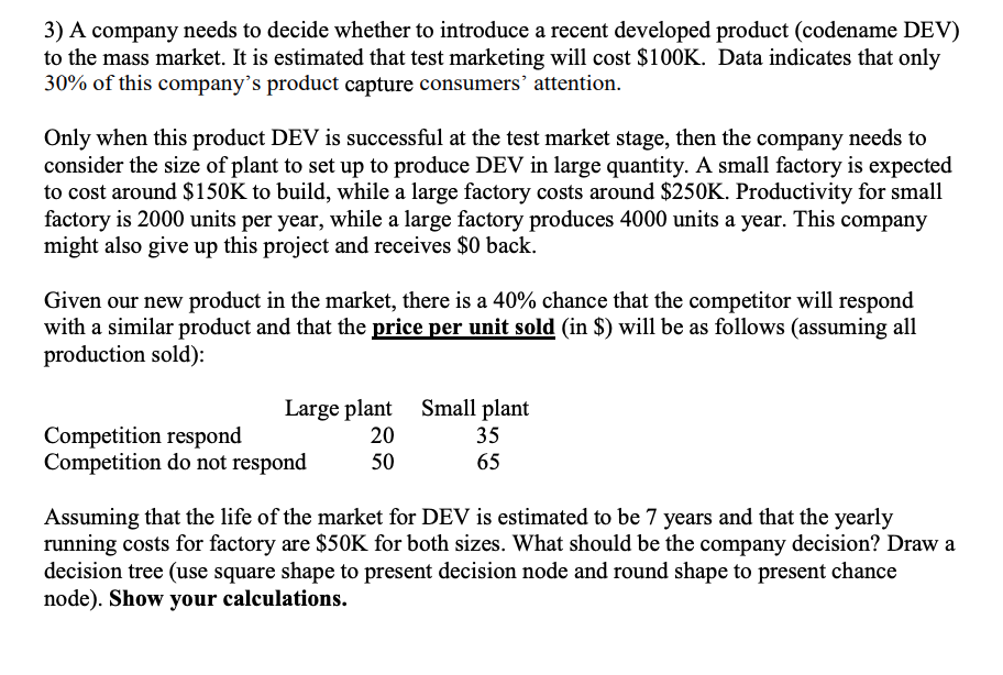 3) A company needs to decide whether to introduce