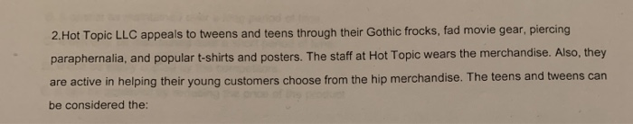 2. Hot Topic LLC appeals to tweens and teens