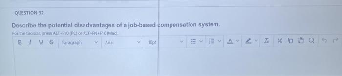 QUESTION 32 Describe the potential disadvantages