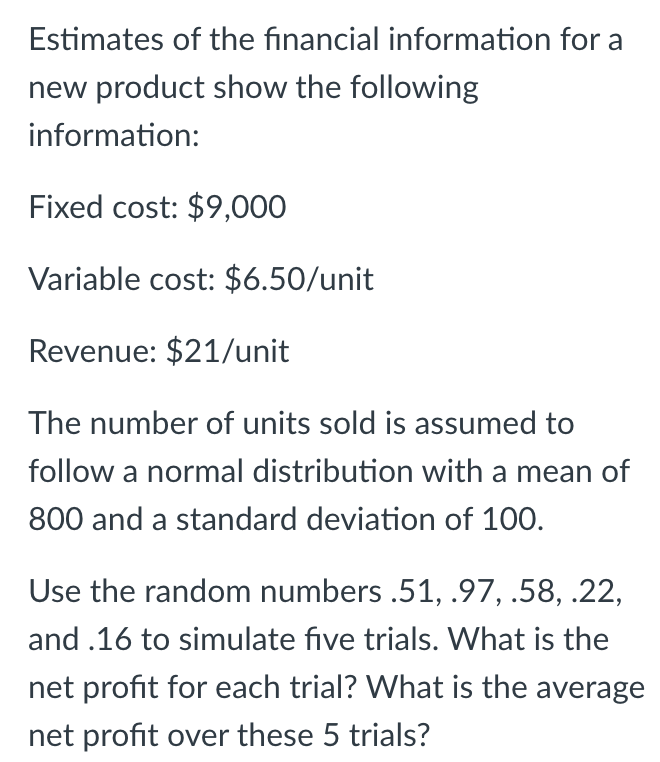 Estimates of the financial information for a new