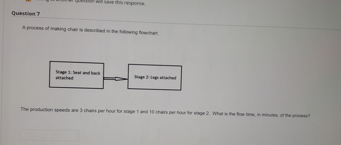 question will save this response. Question 7 A