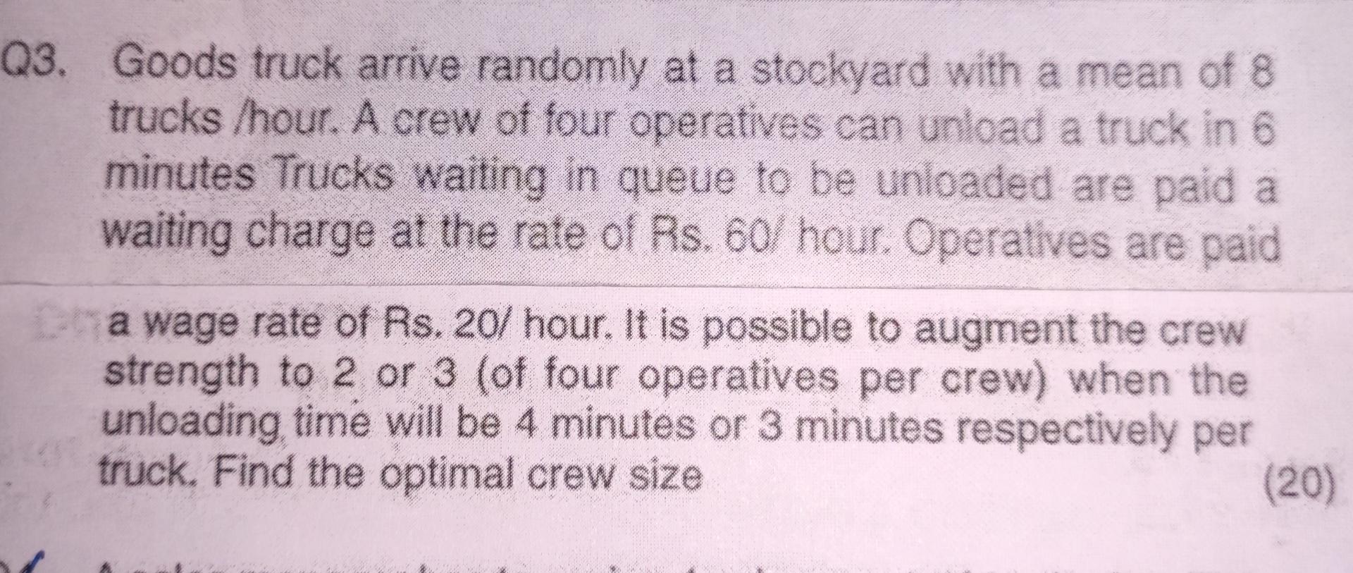 Q3. Goods truck arrive randomly at a stockyard