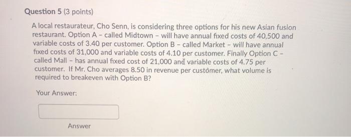 Question 5 (3 points) A local restaurateur, Cho