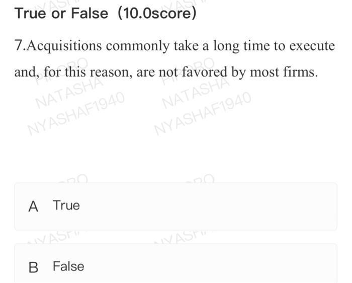 True or False (10.0score) 7.Acquisitions commonly