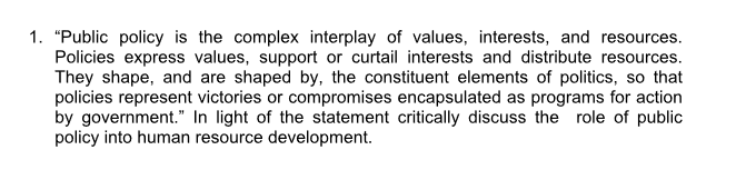 1. "Public policy is the complex interplay of