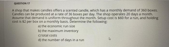 QUESTION 17 A shop that makes candles offers a