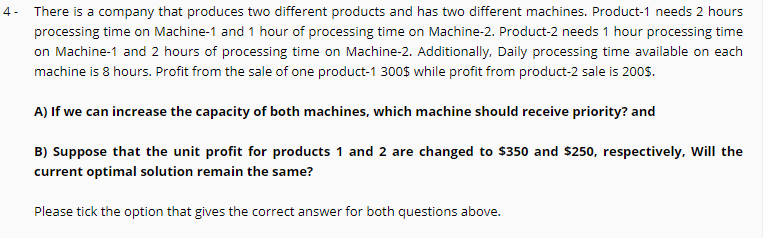 4. There is a company that produces two different