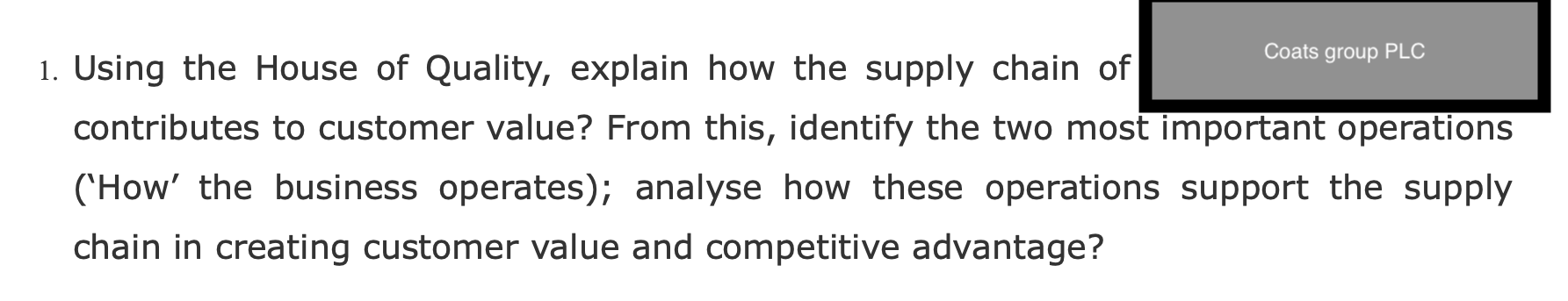Coats group PLC 1. Using the House of Quality,
