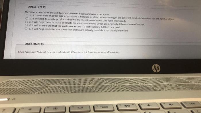 QUESTION 13 Marketers need to make a difference