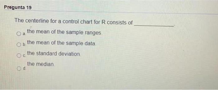 t - Pregunta 19 a The centerline for a control