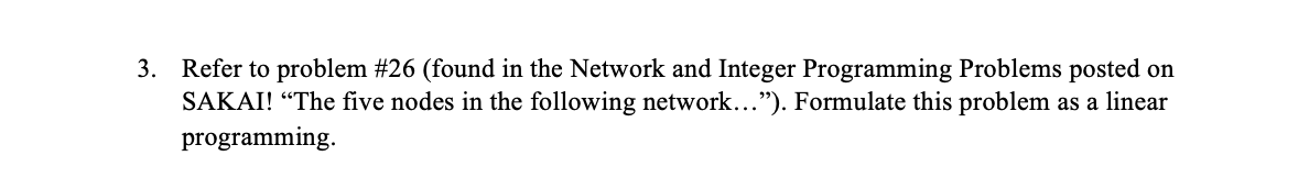 Refer to problem \#26 (found in the Network and