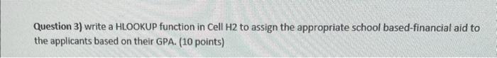 SHOW FULL FUNCTION Question 3) write a HLOOKUP