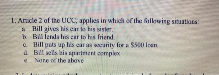 1. Article 2 of the UCC, applies in which of the