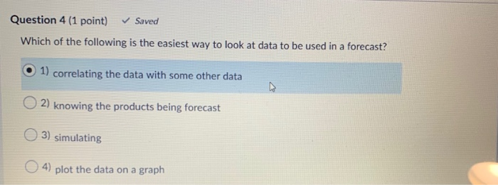 Question 3 (1 point) Which one of the following
