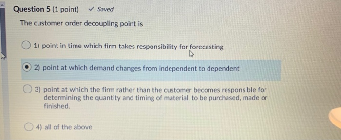 Question 3 (1 point) Which one of the following