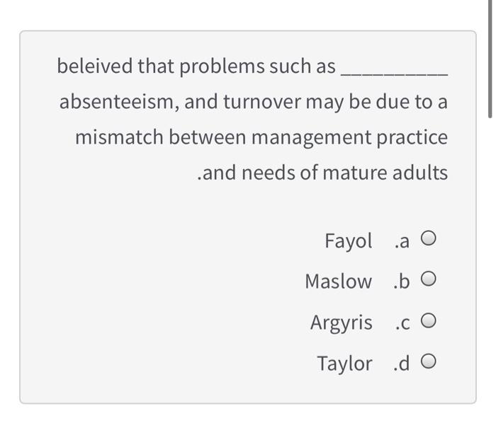 beleived that problems such as absenteeism, and