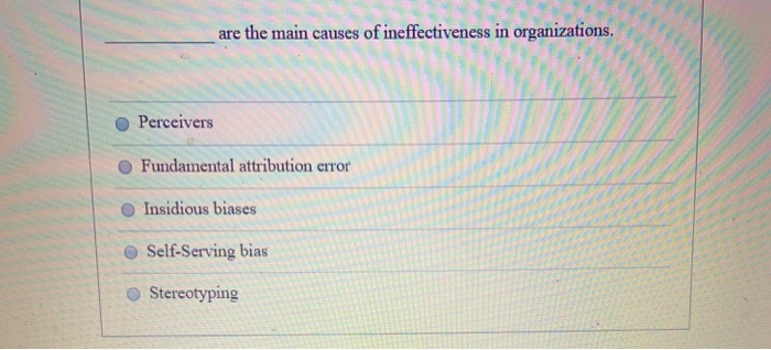 are the main causes of ineffectiveness in