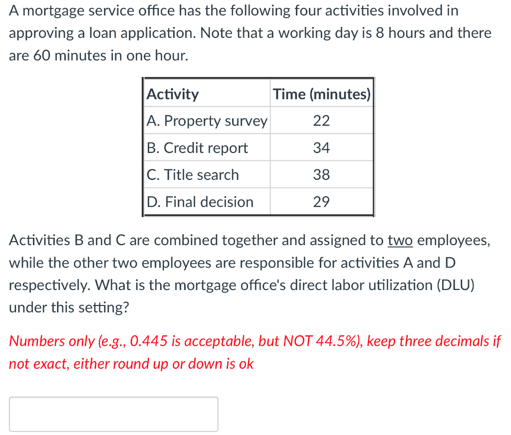 A mortgage service office has the following four